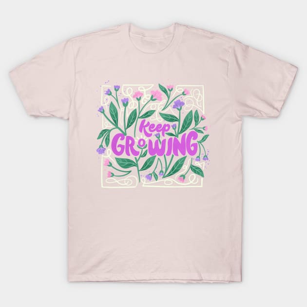 Keep Growing T-Shirt by Palindrome Art